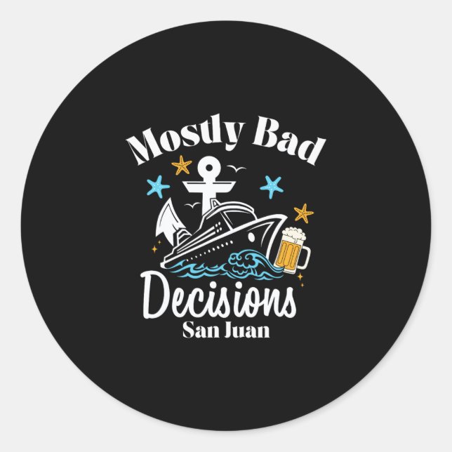 Mostly D Decisions San Juan Spring Break  Classic Round Sticker (Front)