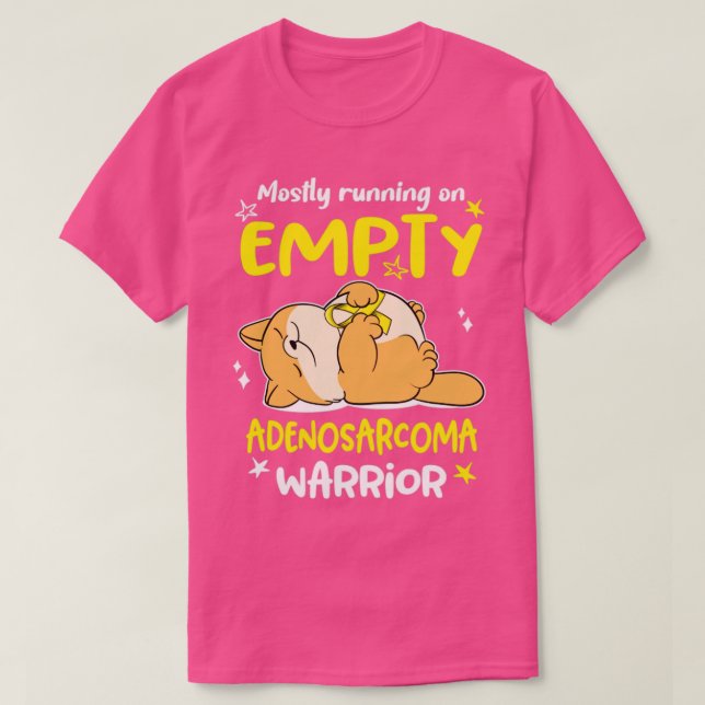 Mostly Running On Empty Adenosarcoma Warrior1 T-Shirt (Design Front)