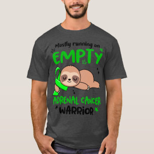 Mostly Running On Empty Adrenal Cancer Warrior2 T-Shirt