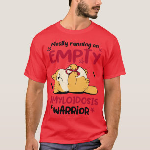 Mostly Running On Empty Amyloidosis Warrior T-Shirt