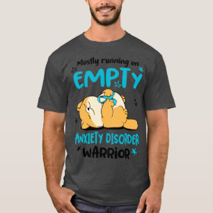 Mostly Running On Empty Anxiety Disorder Warrior T-Shirt