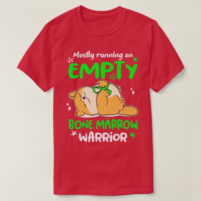 Mostly Running On Empty Bone Marrow Warrior T-Shirt (Design Front)