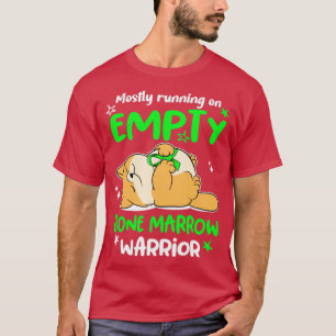 Mostly Running On Empty Bone Marrow Warrior T-Shirt