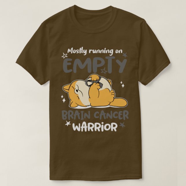 Mostly Running On Empty Brain Cancer Warrior T-Shirt (Design Front)