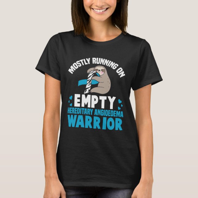 Mostly Running On Empty Hereditary Angioedema Lazy T-Shirt (Front)