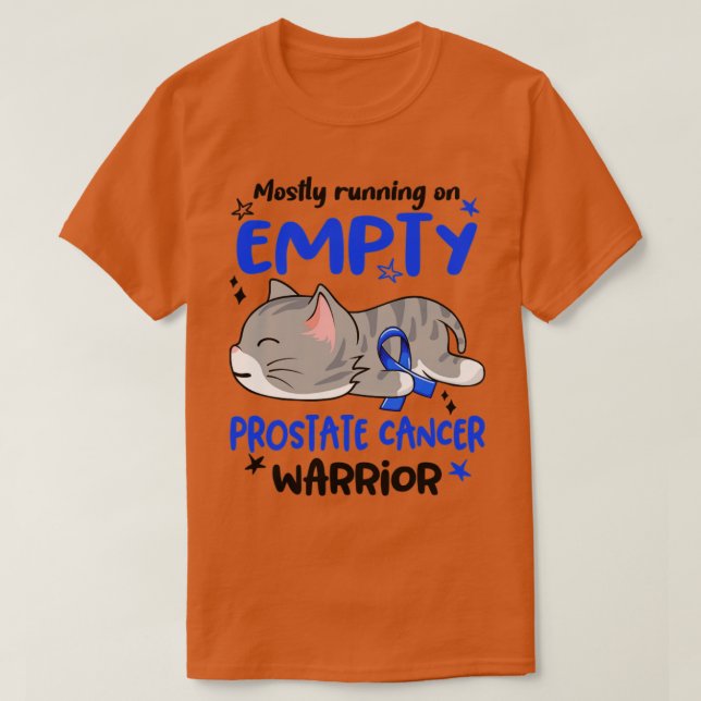 Mostly Running on Empty Prostate Cancer Warrior1 T-Shirt (Design Front)