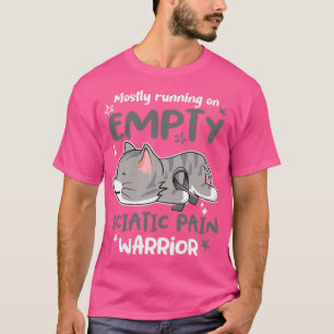 Mostly Running on Empty Sciatic Pain Warrior T-Shirt