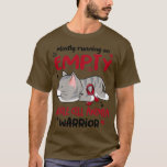 Mostly Running on Empty Sickle Cell Anaemia Warrio T-Shirt<br><div class="desc">Mostly Running on Empty Sickle Cell Anaemia Warrior1 .Awesome Great Funny Souvenir Present Matching Family Clothing Couple Outfit Apparel for mum,  dad,  brother,  sister,  wife,  husband,  son,  daughter,  pops,  mama,  papa,  grandpa,  grandma aunt uncle his hers him ladies.</div>