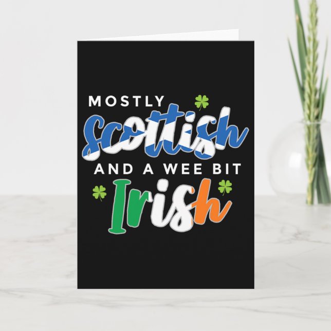 Mostly Scottish And A Wee Bit Irish Saint Patricks Card (Front)