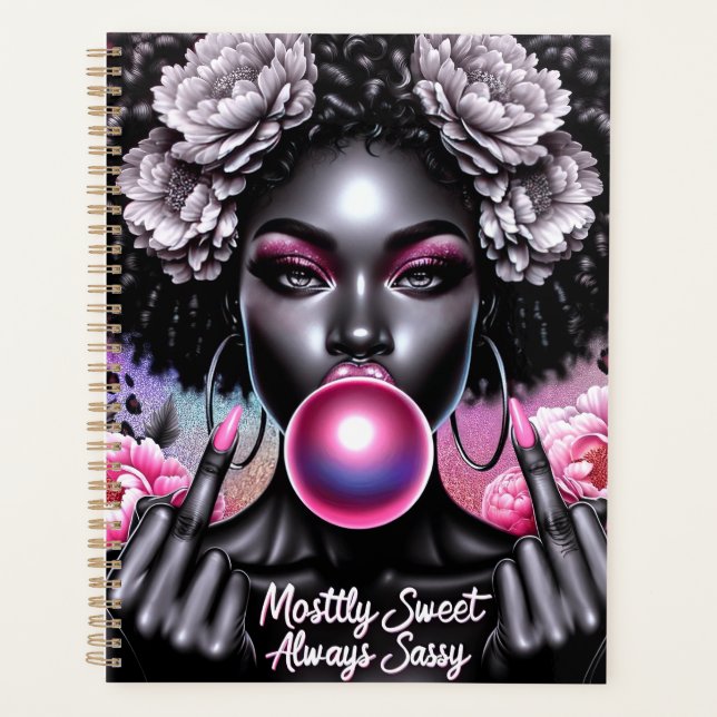 Mostly sweet always sassy sarcastic black melanin  planner (Front)