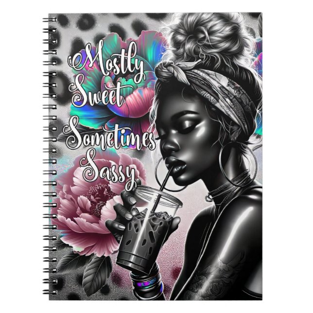 Mostly Sweet Sometimes Sassy Black Melanin Woman Notebook (Front)