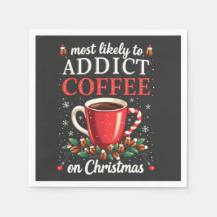 Mostly to Addict Coffee on Christmas Caffeine Napkin