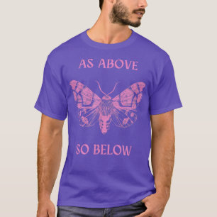 Moth and Goth As Above So Below Wicca Witchcraft W T-Shirt