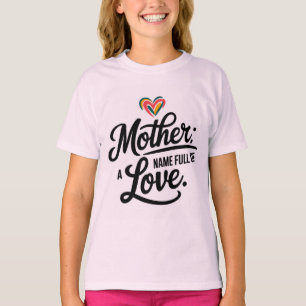 Mother: A name full of Love  T-Shirt