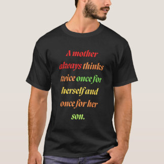 Mother Always Has to Think Twice T-Shirt