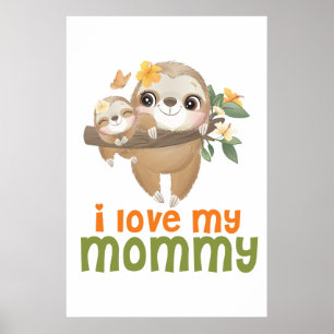 Mother and Baby Sloths Hanging on a Branch I love Poster