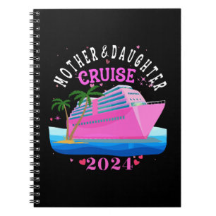 Mother And Daughter Cruise 2024 Notebook