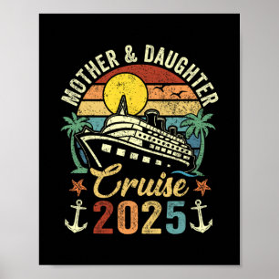 Mother And Daughter Cruise 2025 Family Trip Vacati Poster