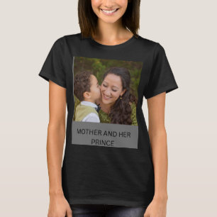 MOTHER AND HER PRINCE T-Shirt