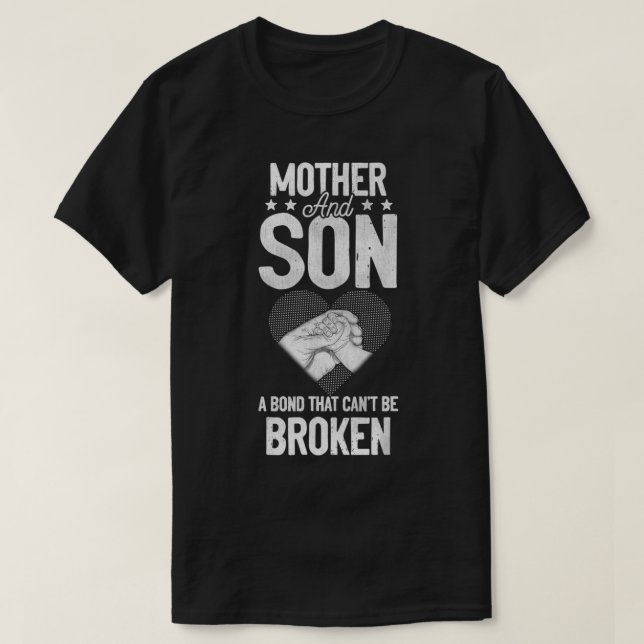 Mother and Son A Bond That Can't Be Broken  T-Shirt (Design Front)