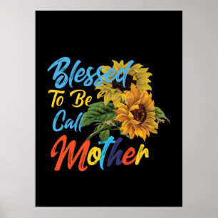 Mother Art Blessed To Be Call Mother Poster