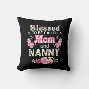 Mother Art Blessed To Be Called Mum And Nanny Cushion