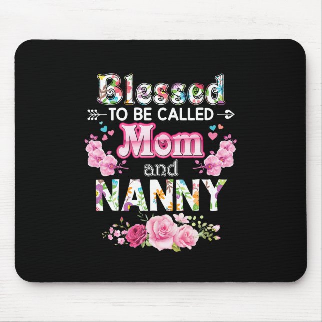 Mother Art Blessed To Be Called Mum And Nanny Mouse Pad (Front)
