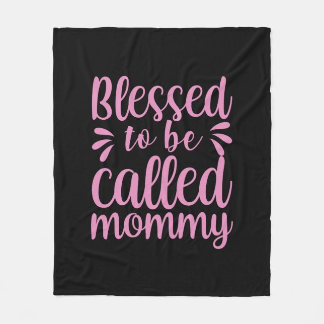 Mother Art Blessed To Be Called Mummy Fleece Blanket (Front)