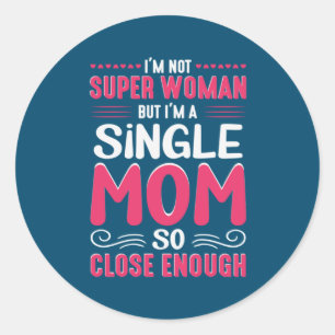 Mother Art I Am A Single Mum Classic Round Sticker