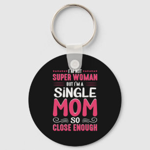 Mother Art I Am A Single Mum Key Ring