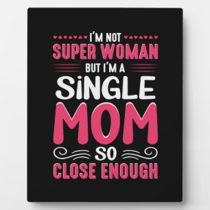 Mother Art I Am A Single Mum Plaque