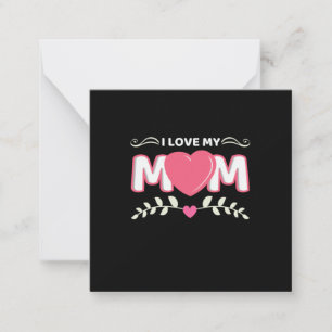 Mother Art I Love My Mom Card