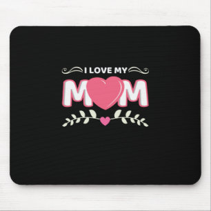 Mother Art I Love My Mum Mouse Pad