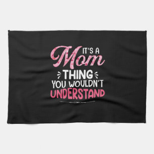 Mother Art It Is A Mother Thing Tea Towel