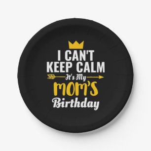 Mother Art   Its My MOMs Birthday Paper Plate