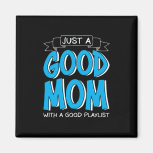 Mother Art Just A Good Mum Magnet