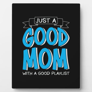 Mother Art Just A Good Mum Plaque