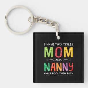 Mother Art   Mom And Nanny I Rock Them Birthday Key Ring