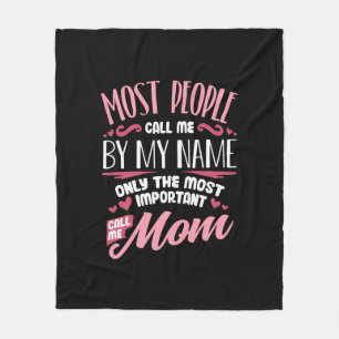 Mother Art   Most Important Call Me Mom Birthday Fleece Blanket