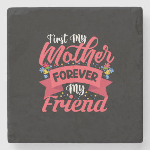 Mother Art Mother Forever My Friend Stone Coaster