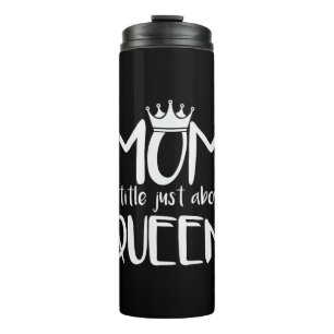 Mother Art Mum A Title Just Above Queen Thermal Tumbler