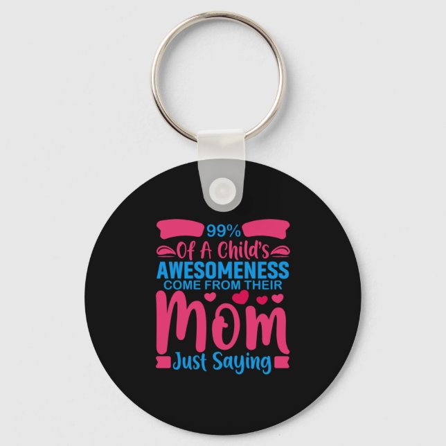 Mother Art Mum Just Saying Key Ring (Front)
