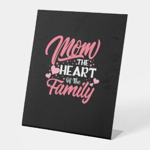 Mother Art Mum The Heart Of The Family Pedestal Sign