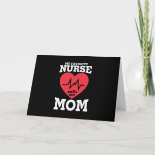 Mother Art My Favourite Nurse Calls Me Mum Holiday Card