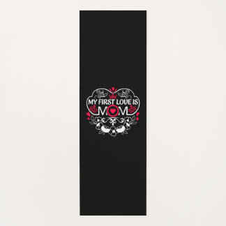 Mother Art My First Love Is Mom Yoga Mat