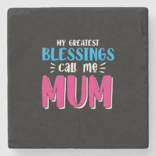 Mother Art My Greatest Blessings Call Me Mum Stone Coaster