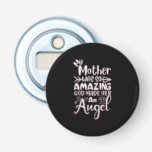 Mother Art My Mother Was So Amazing Bottle Opener