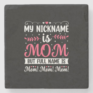 Mother Art   My Nickname is Mom Birthday Stone Coaster