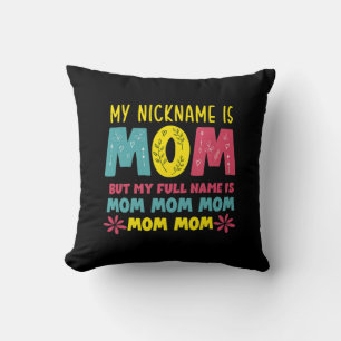 Mother Art   My Nickname is Mommy Birthday Cushion