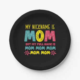 Mother Art My Nickname is Mommy Birthday Paper Plate